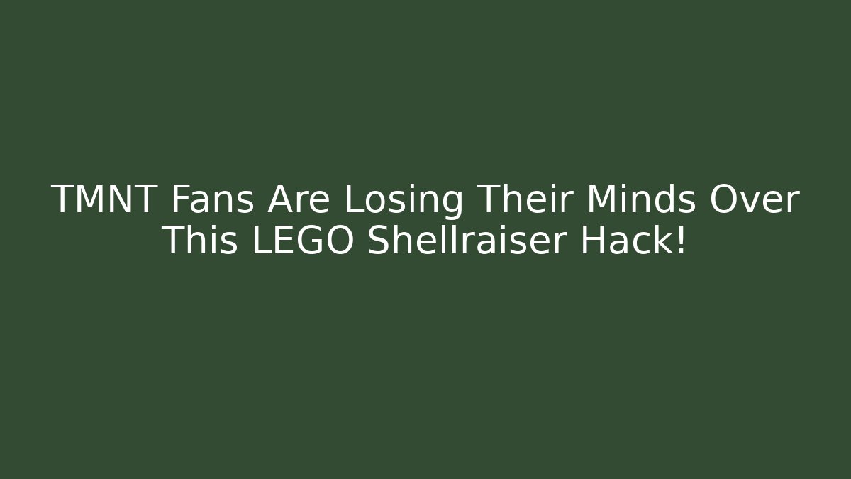 TMNT Fans Are Losing Their Minds Over This LEGO Shellraiser Hack! - Felix Cat Insurance