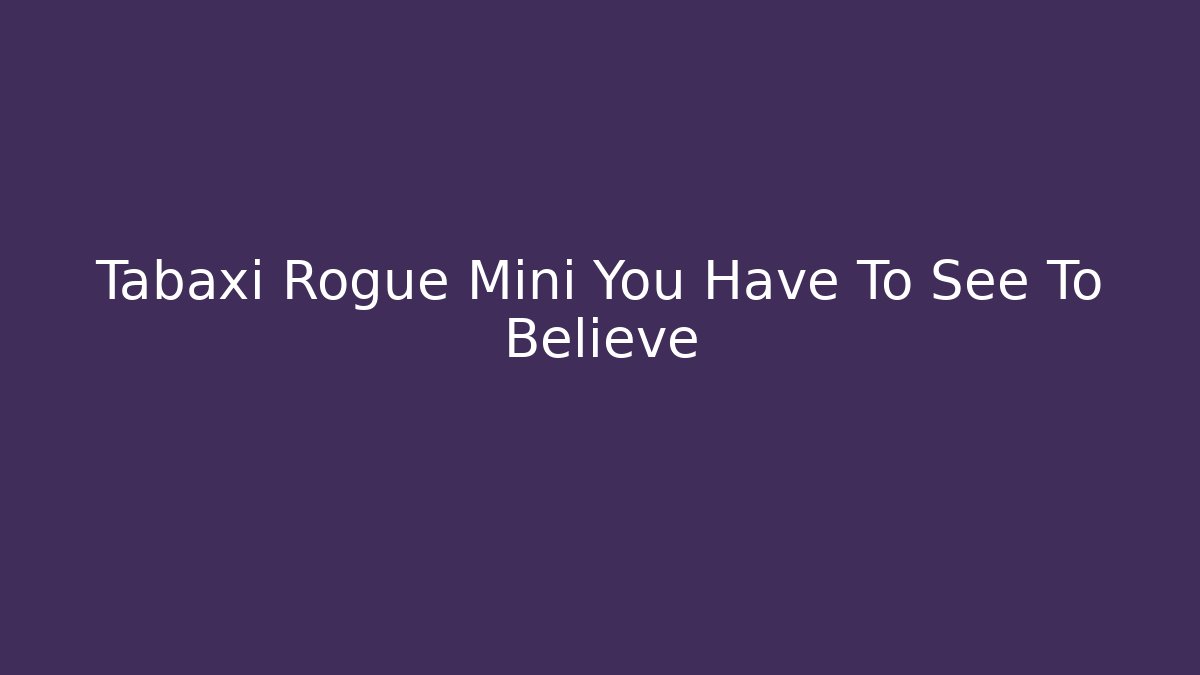 Tabaxi Rogue Mini You Have To See To Believe