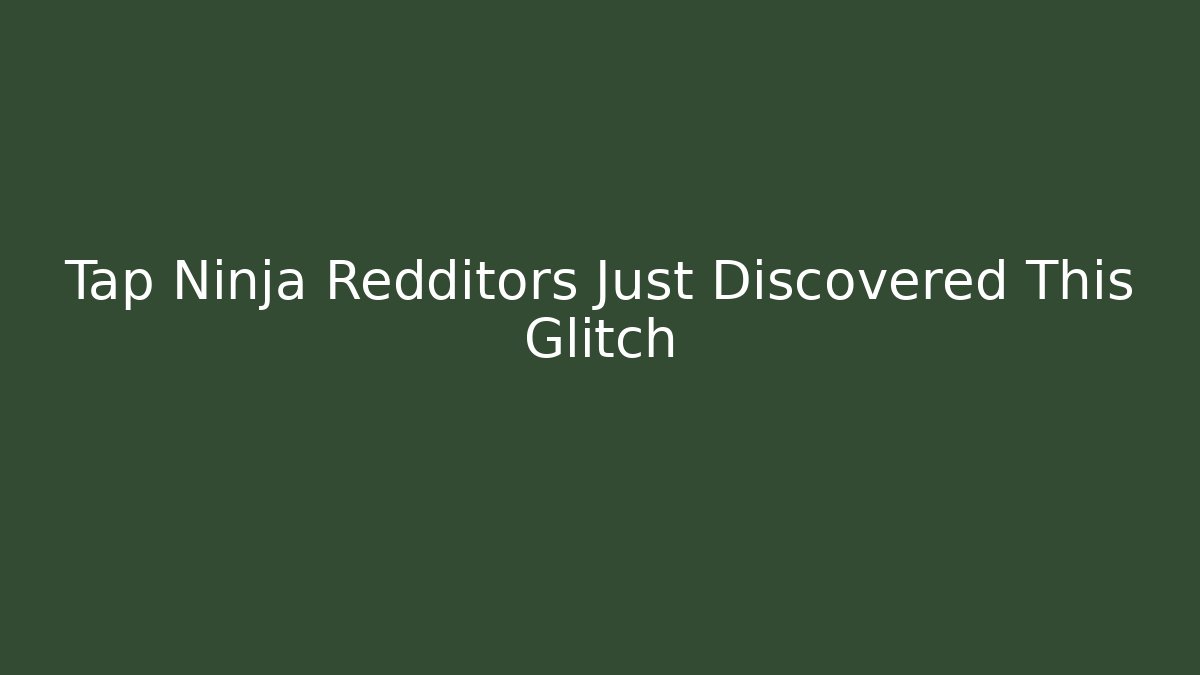 Tap Ninja Redditors Just Discovered This Glitch - Felix Cat Insurance