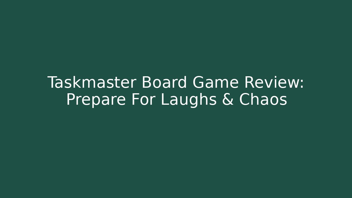 Taskmaster Board Game Review: Prepare For Laughs & Chaos - Felix Cat Insurance