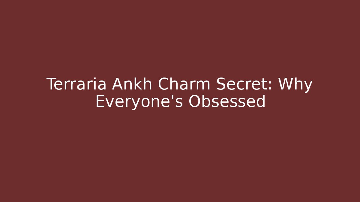 Terraria Ankh Charm Secret: Why Everyone's Obsessed