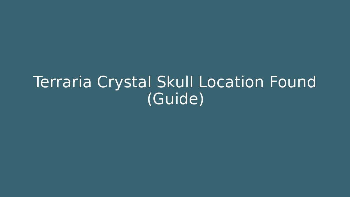 Terraria Crystal Skull Location Found (Guide)