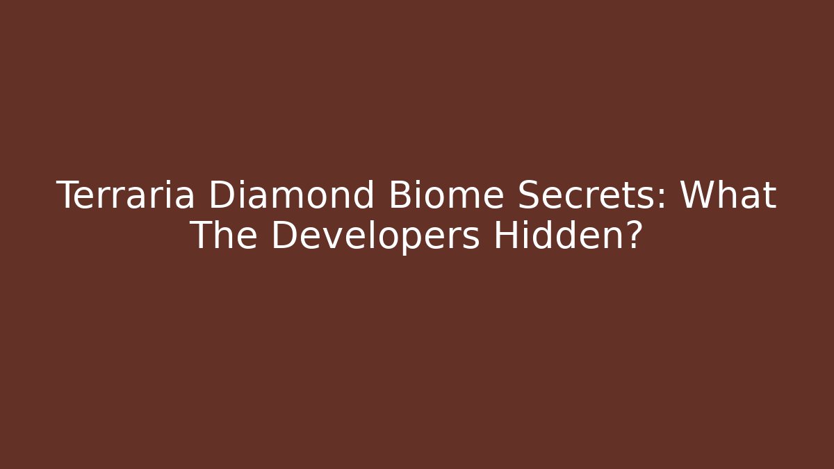 Terraria Diamond Biome Secrets: What The Developers Hidden? - Felix Cat Insurance