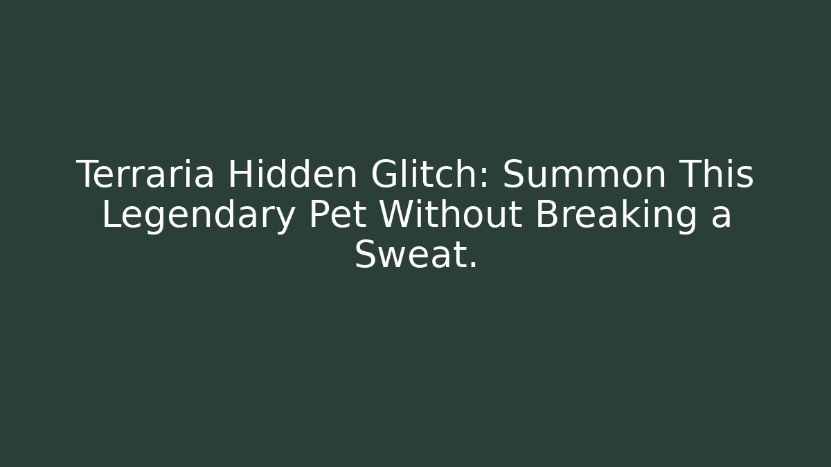 Terraria Hidden Glitch: Summon This Legendary Pet Without Breaking a Sweat. - Felix Cat Insurance