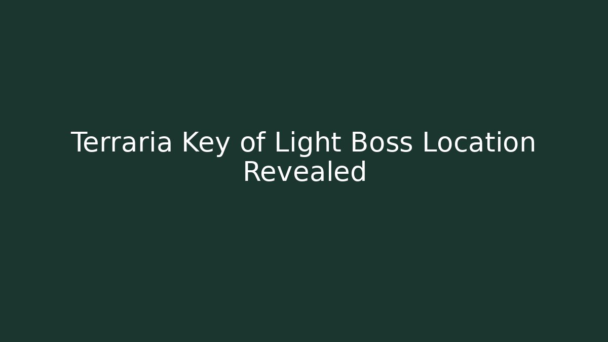 Terraria Key of Light Boss Location Revealed