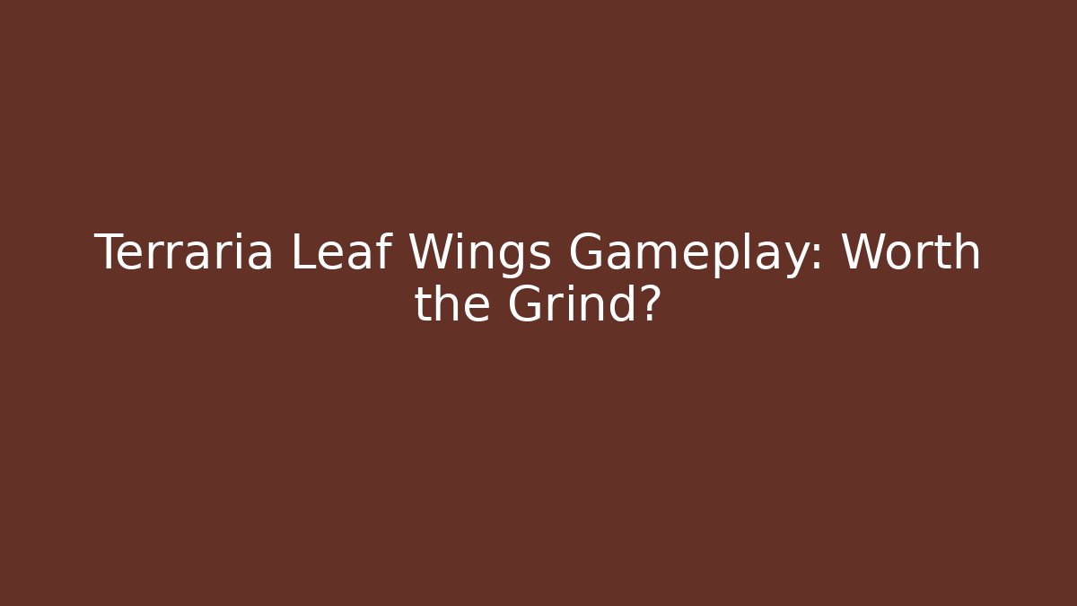 Terraria Leaf Wings Gameplay: Worth the Grind? - Felix Cat Insurance