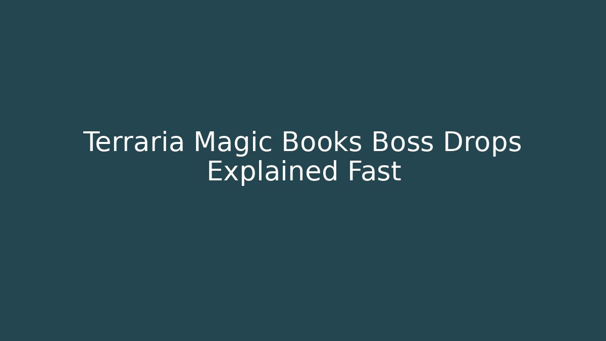 Terraria Magic Books Boss Drops Explained Fast