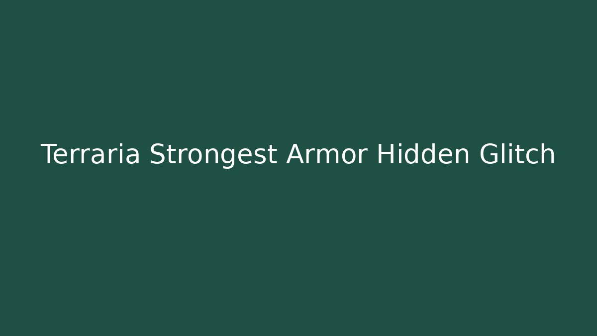 Terraria Strongest Armor Hidden Glitch
