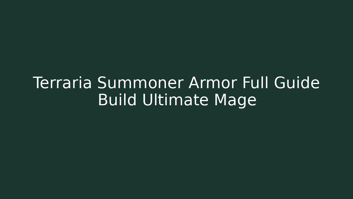 Terraria Summoner Armor Full Guide Build Ultimate Mage