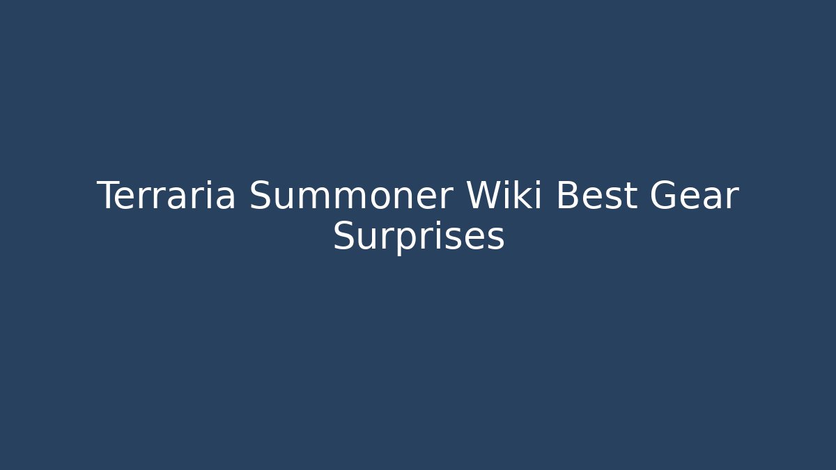 Terraria Summoner Wiki Best Gear Surprises