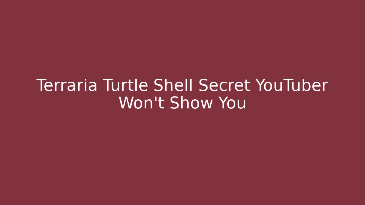 Terraria Turtle Shell Secret YouTuber Won't Show You - Felix Cat Insurance