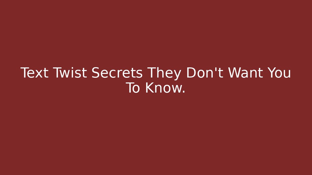 Text Twist Secrets They Don't Want You To Know. - Felix Cat Insurance
