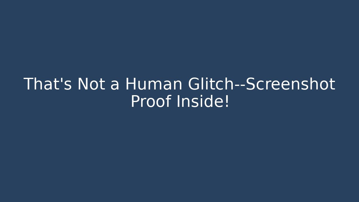 That's Not a Human Glitch—Screenshot Proof Inside! - Felix Cat Insurance