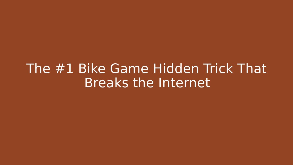 The #1 Bike Game Hidden Trick That Breaks the Internet