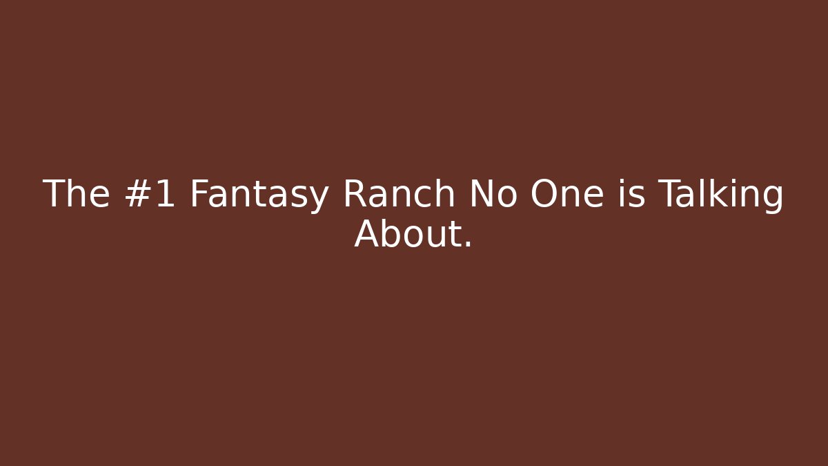 The #1 Fantasy Ranch No One is Talking About.