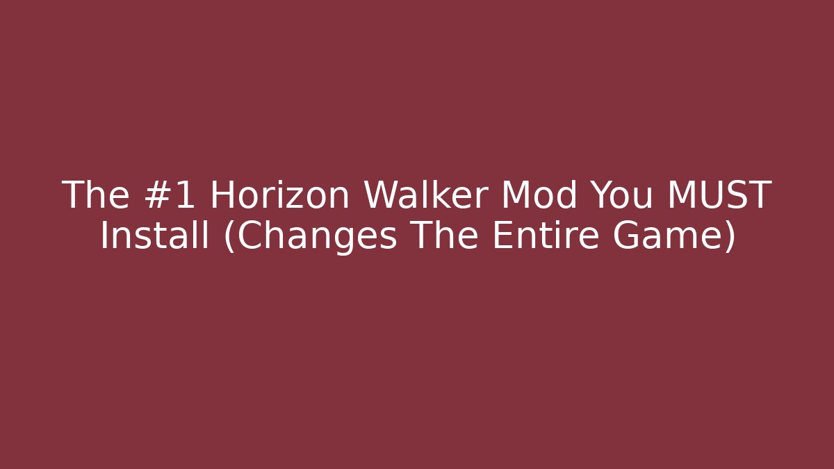 The #1 Horizon Walker Mod You MUST Install (Changes The Entire Game)