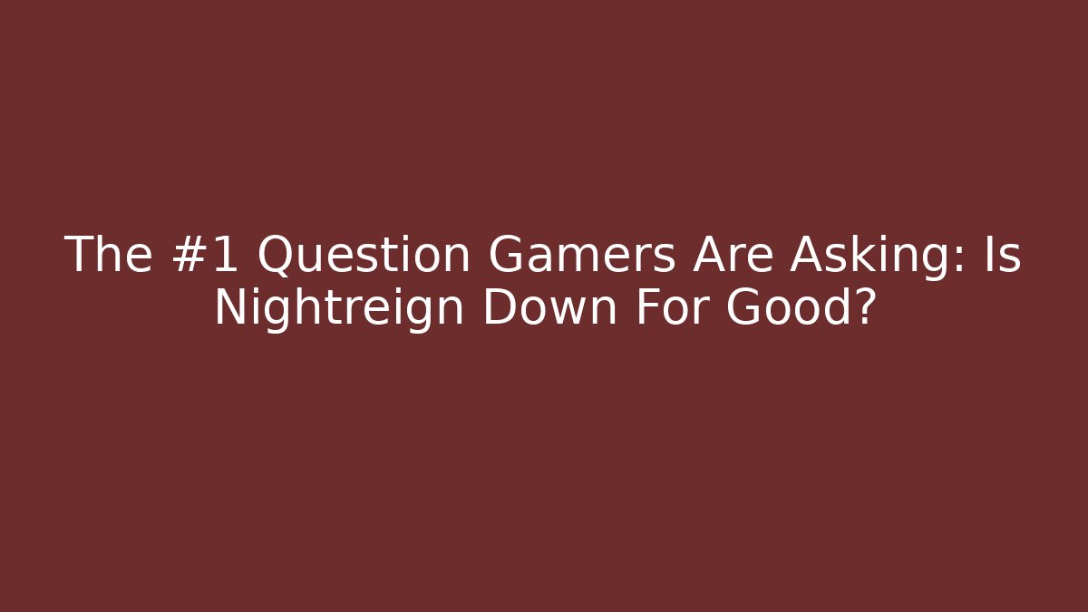The #1 Question Gamers Are Asking: Is Nightreign Down For Good?