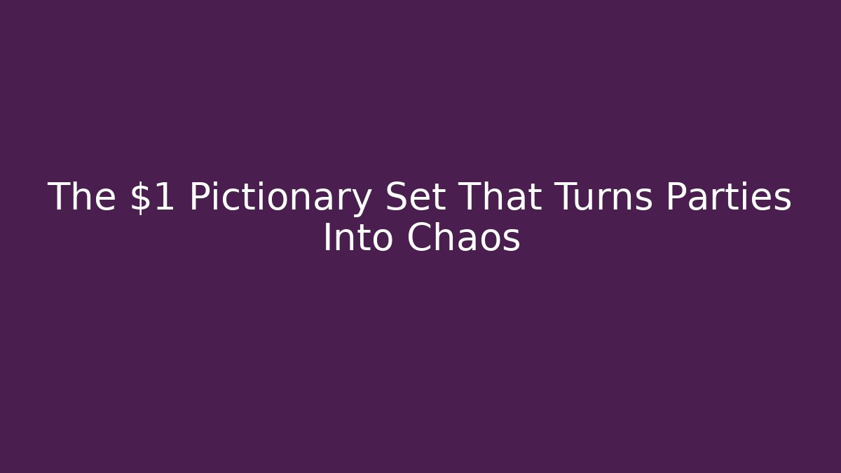 The $1 Pictionary Set That Turns Parties Into Chaos