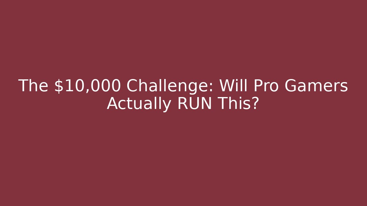 The $10,000 Challenge: Will Pro Gamers Actually RUN This? - Felix Cat Insurance