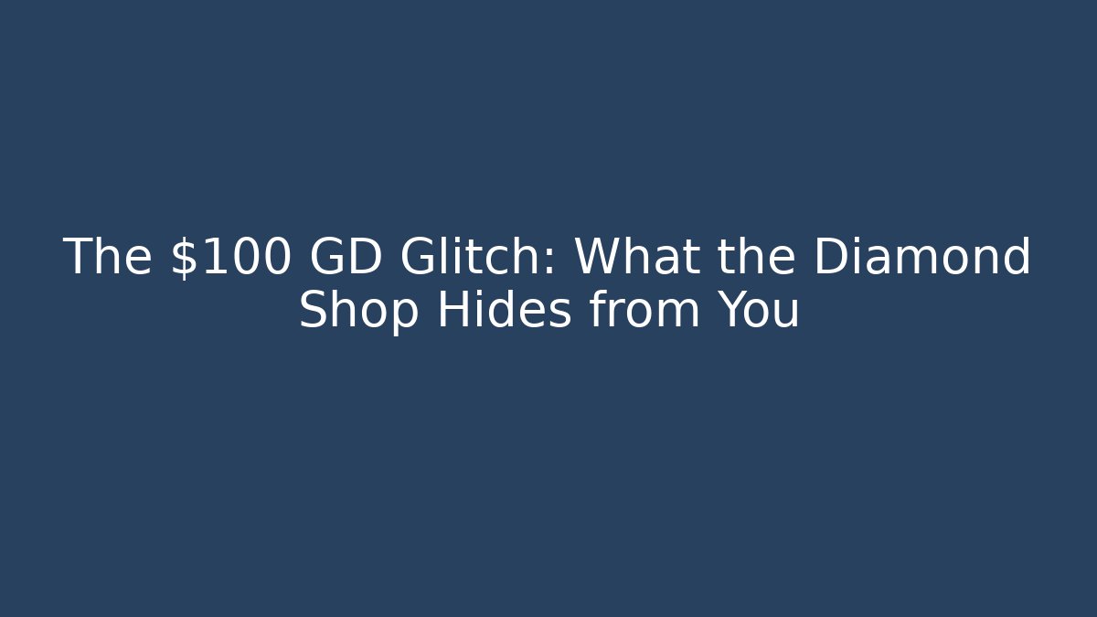 The $100 GD Glitch: What the Diamond Shop Hides from You