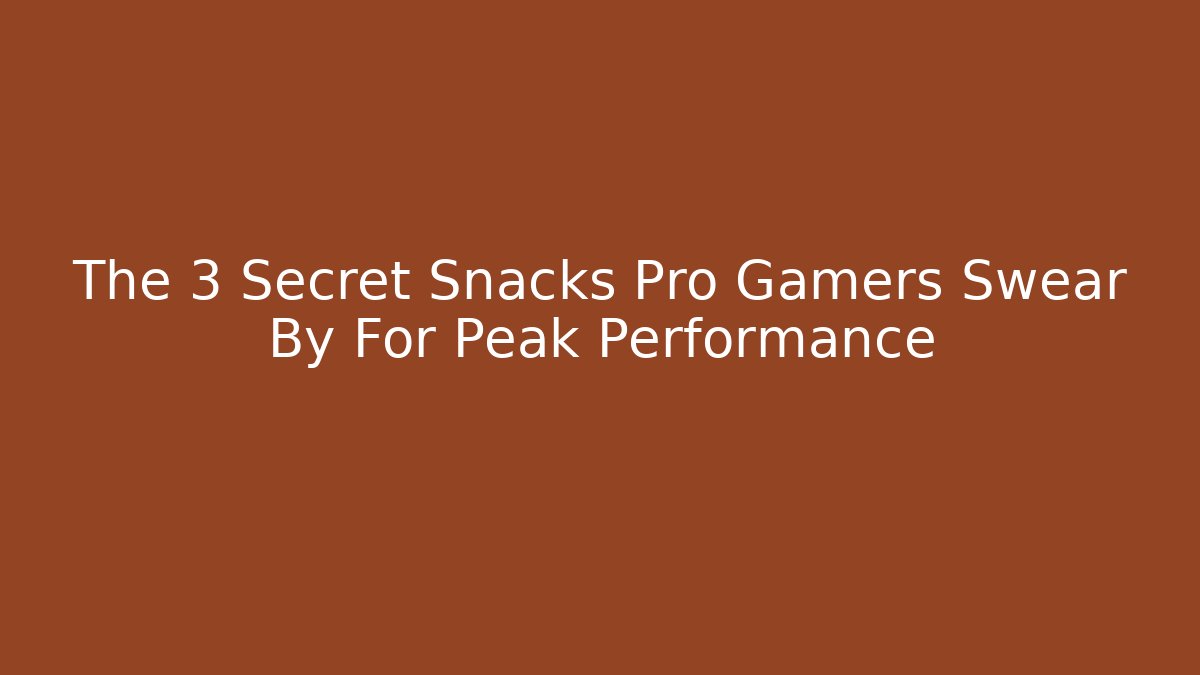 The 3 Secret Snacks Pro Gamers Swear By For Peak Performance