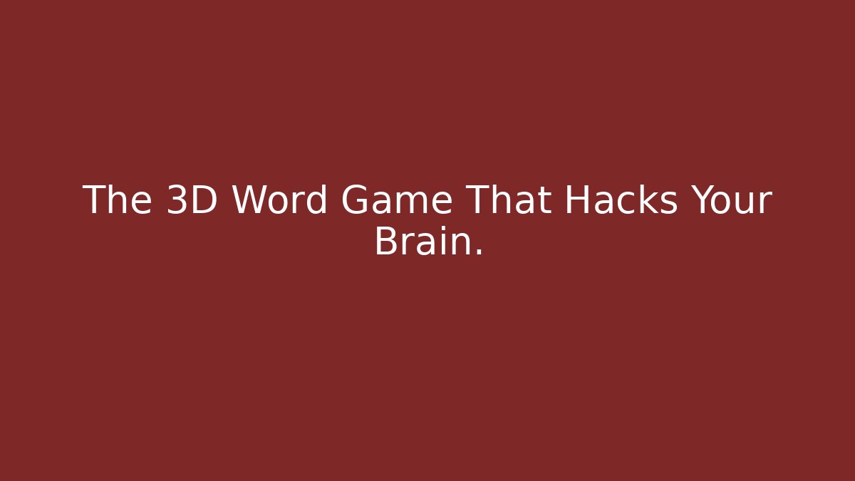 The 3D Word Game That Hacks Your Brain.