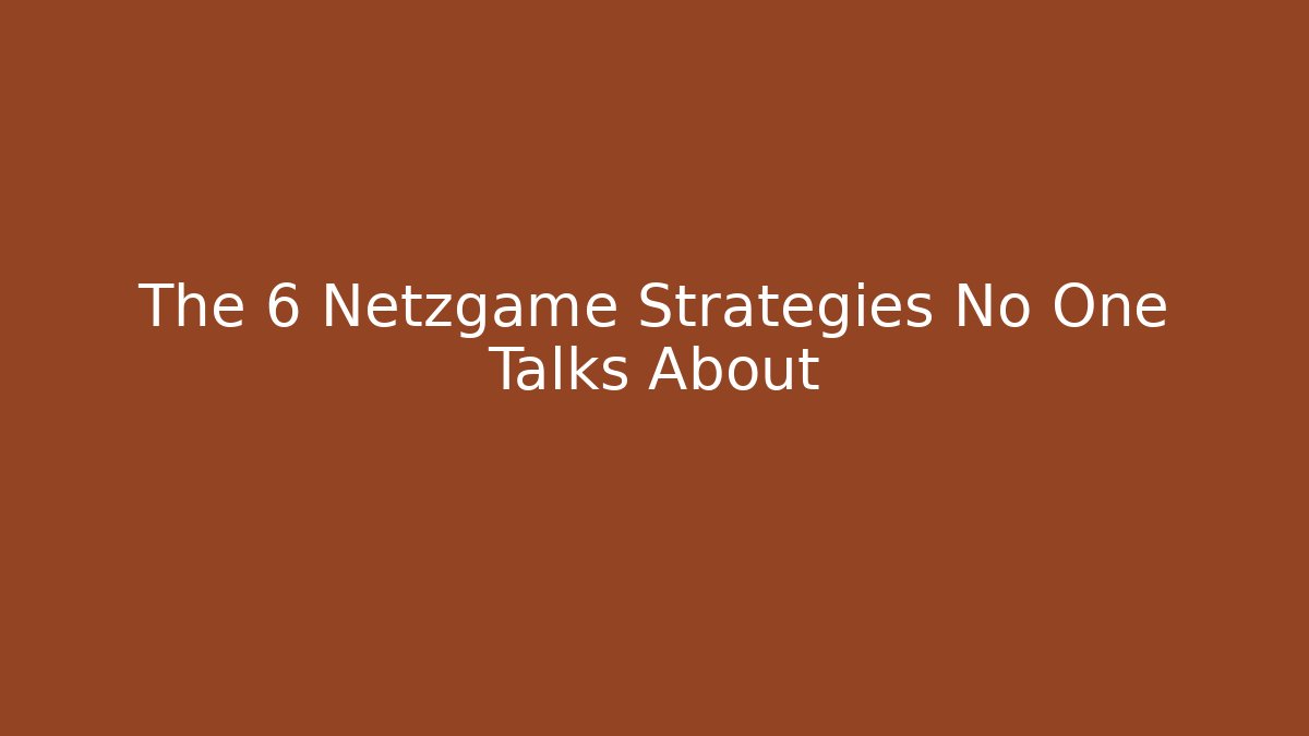 The 6 Netzgame Strategies No One Talks About - Felix Cat Insurance