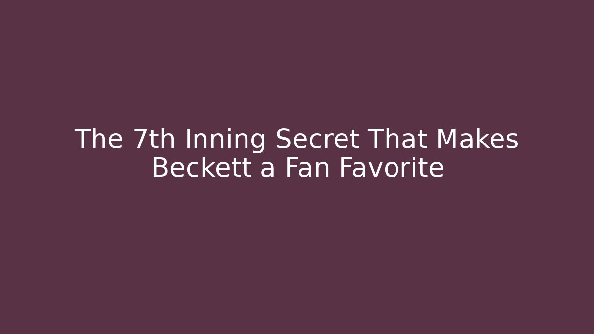 The 7th Inning Secret That Makes Beckett a Fan Favorite