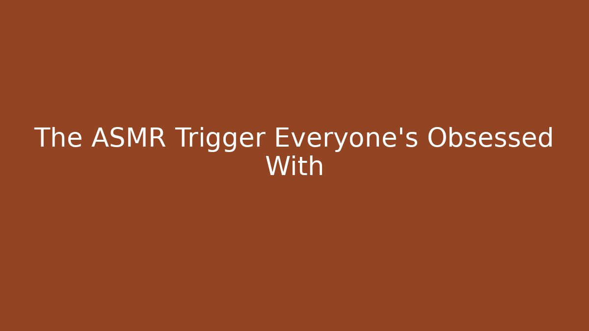 The ASMR Trigger Everyone's Obsessed With - Felix Cat Insurance