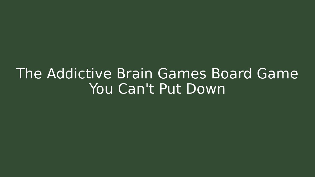 The Addictive Brain Games Board Game You Can't Put Down
