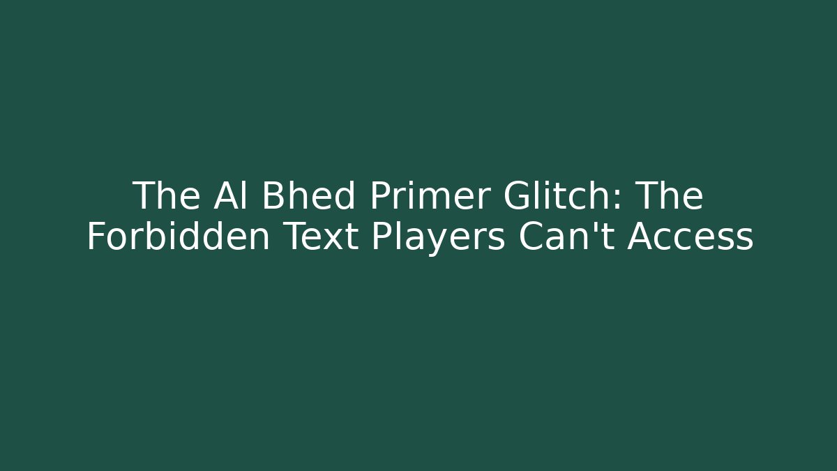 The Al Bhed Primer Glitch: The Forbidden Text Players Can't Access