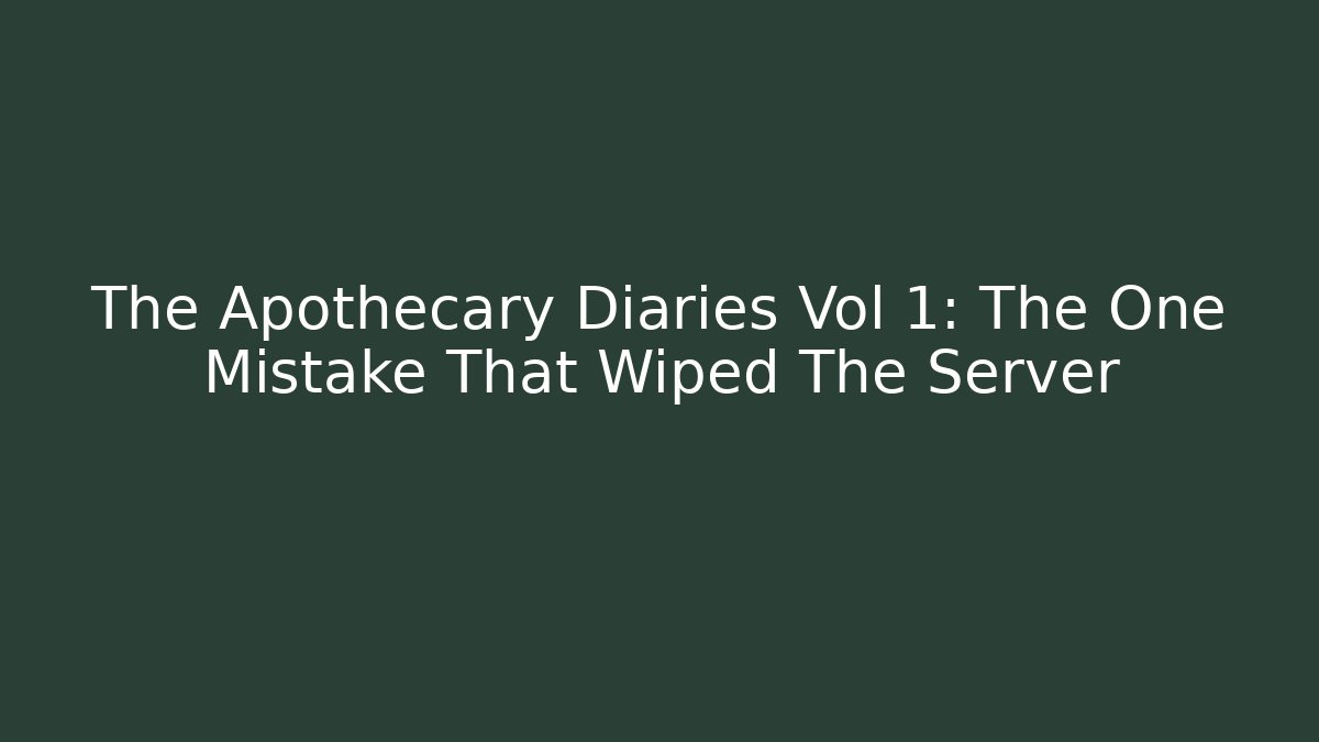 The Apothecary Diaries Vol 1: The One Mistake That Wiped The Server - Felix Cat Insurance