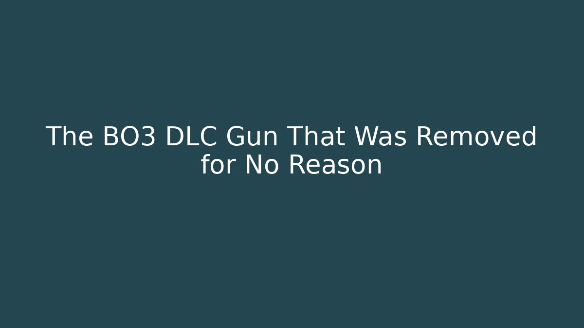 The BO3 DLC Gun That Was Removed for No Reason
