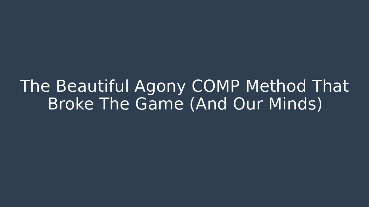 The Beautiful Agony COMP Method That Broke The Game (And Our Minds) - Felix Cat Insurance