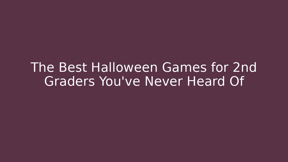 The Best Halloween Games for 2nd Graders You've Never Heard Of