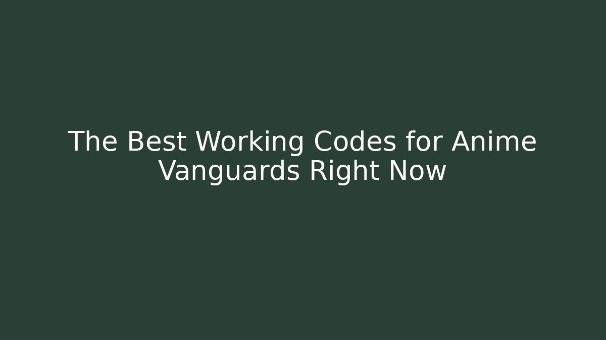 The Best Working Codes for Anime Vanguards Right Now - Felix Cat Insurance