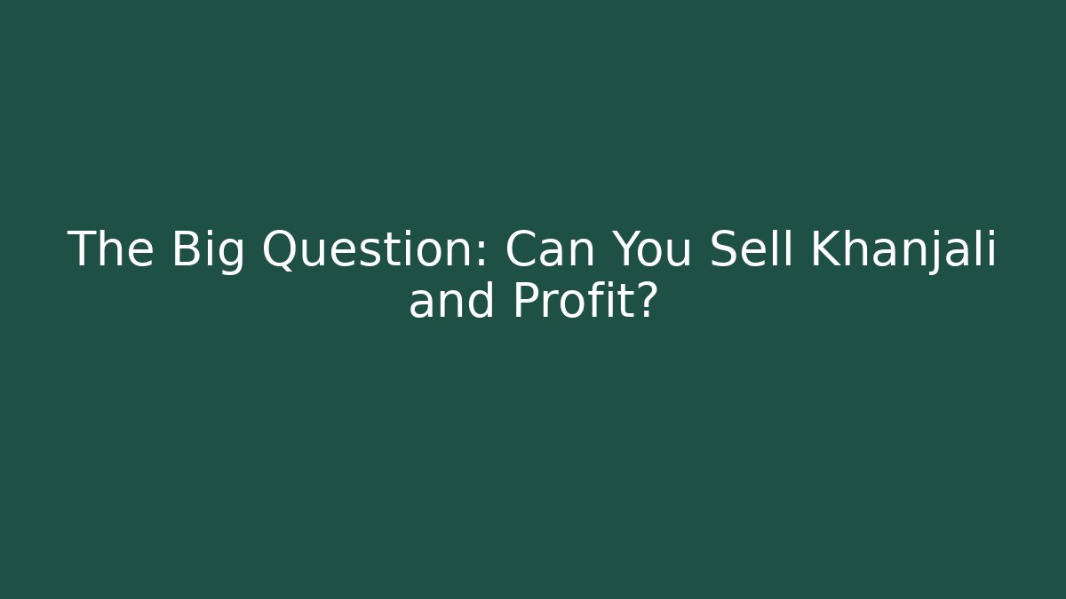 The Big Question: Can You Sell Khanjali and Profit?