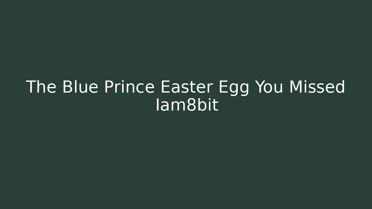 The Blue Prince Easter Egg You Missed Iam8bit