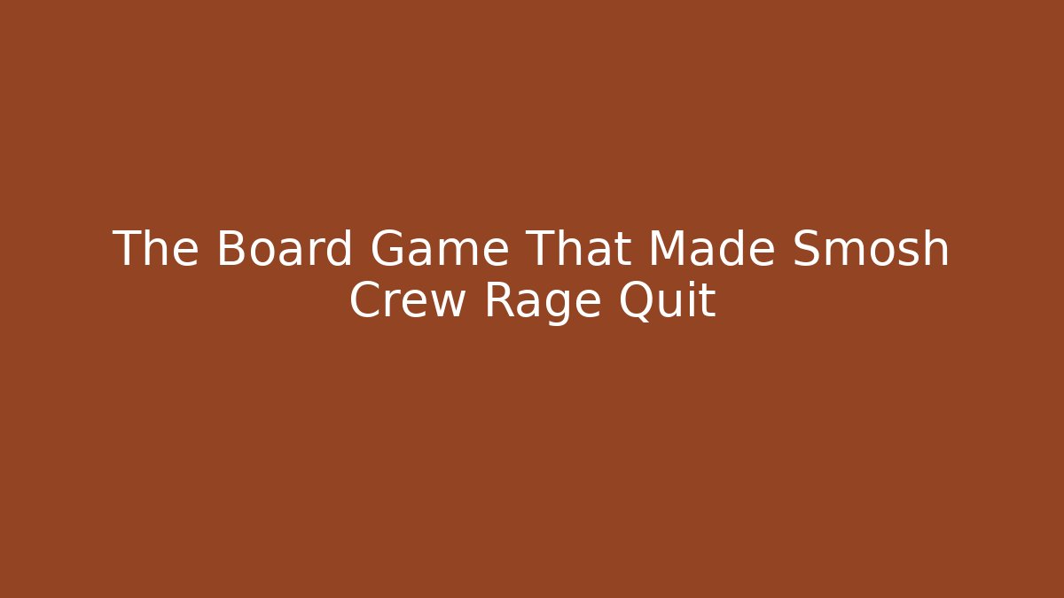 The Board Game That Made Smosh Crew Rage Quit