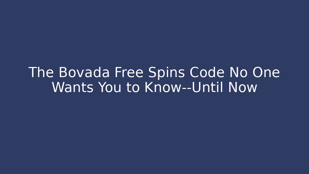 The Bovada Free Spins Code No One Wants You to Know—Until Now