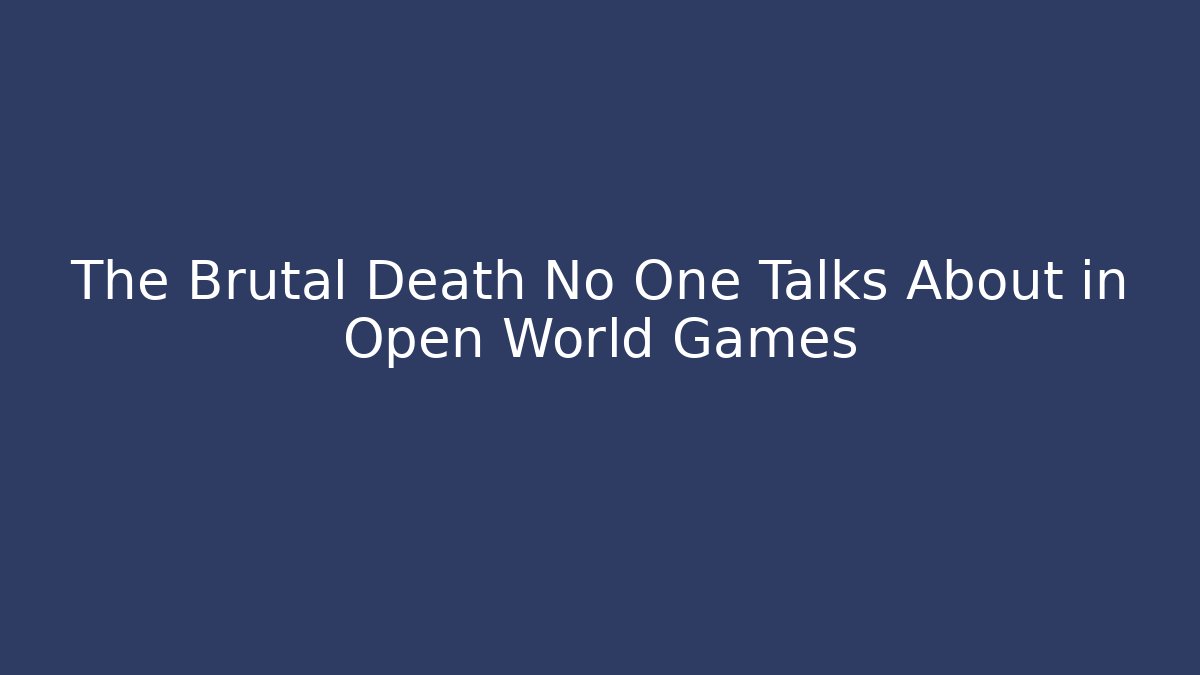 The Brutal Death No One Talks About in Open World Games - Felix Cat Insurance