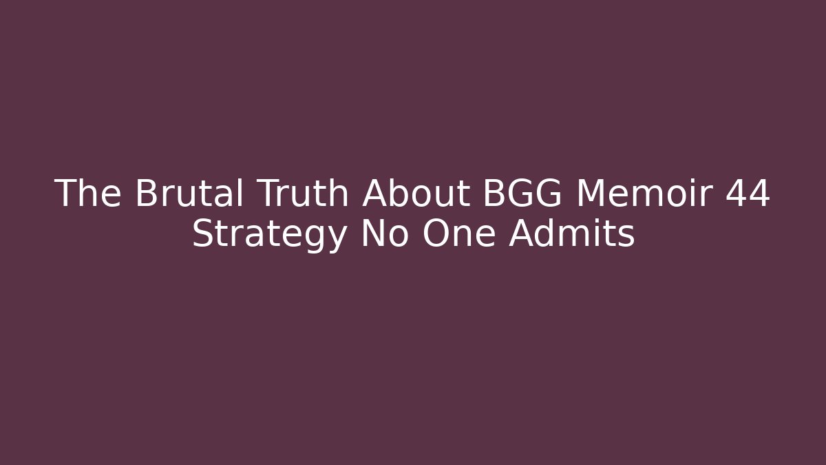 The Brutal Truth About BGG Memoir 44 Strategy No One Admits