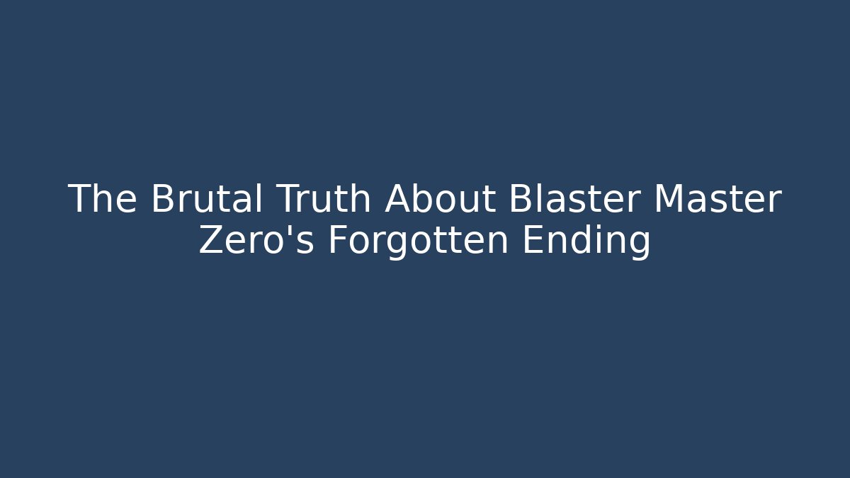 The Brutal Truth About Blaster Master Zero’s Forgotten Ending