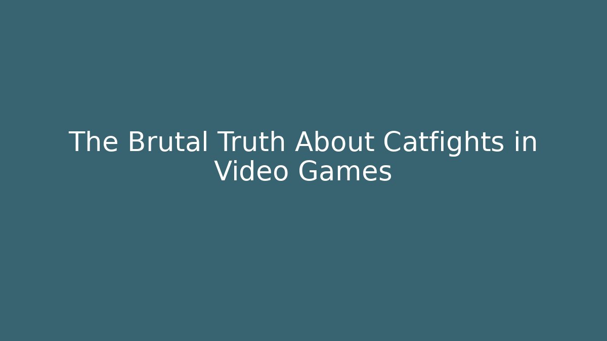 The Brutal Truth About Catfights in Video Games