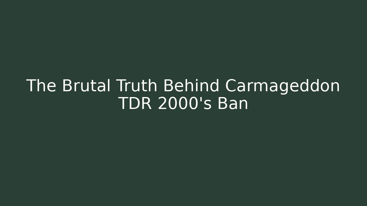 The Brutal Truth Behind Carmageddon TDR 2000's Ban