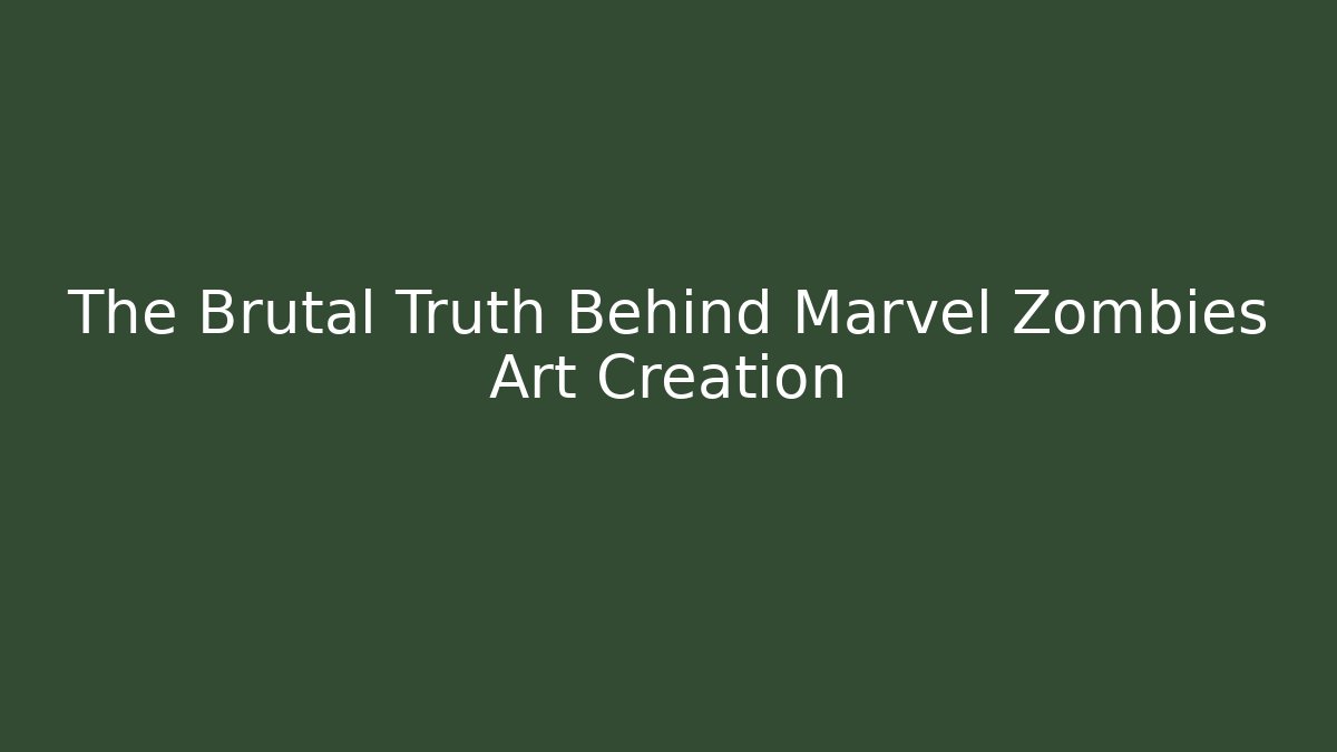 The Brutal Truth Behind Marvel Zombies Art Creation