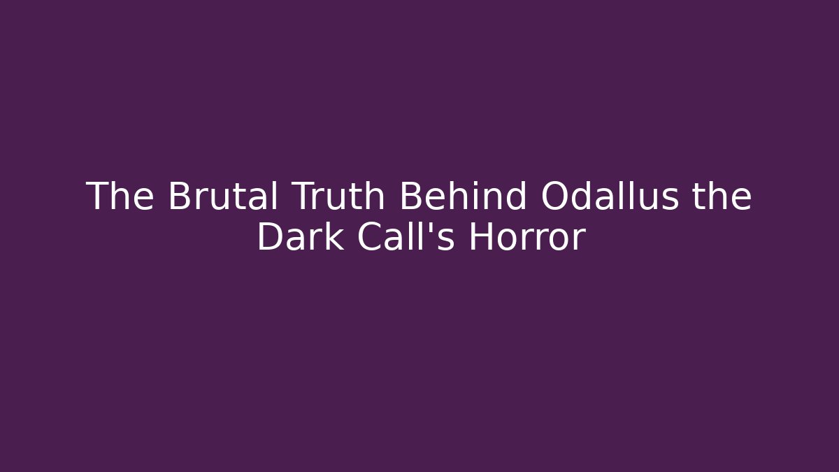 The Brutal Truth Behind Odallus the Dark Call's Horror