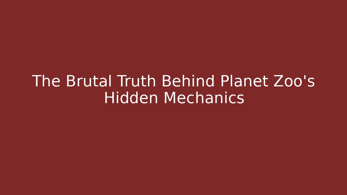 The Brutal Truth Behind Planet Zoo's Hidden Mechanics - Felix Cat Insurance