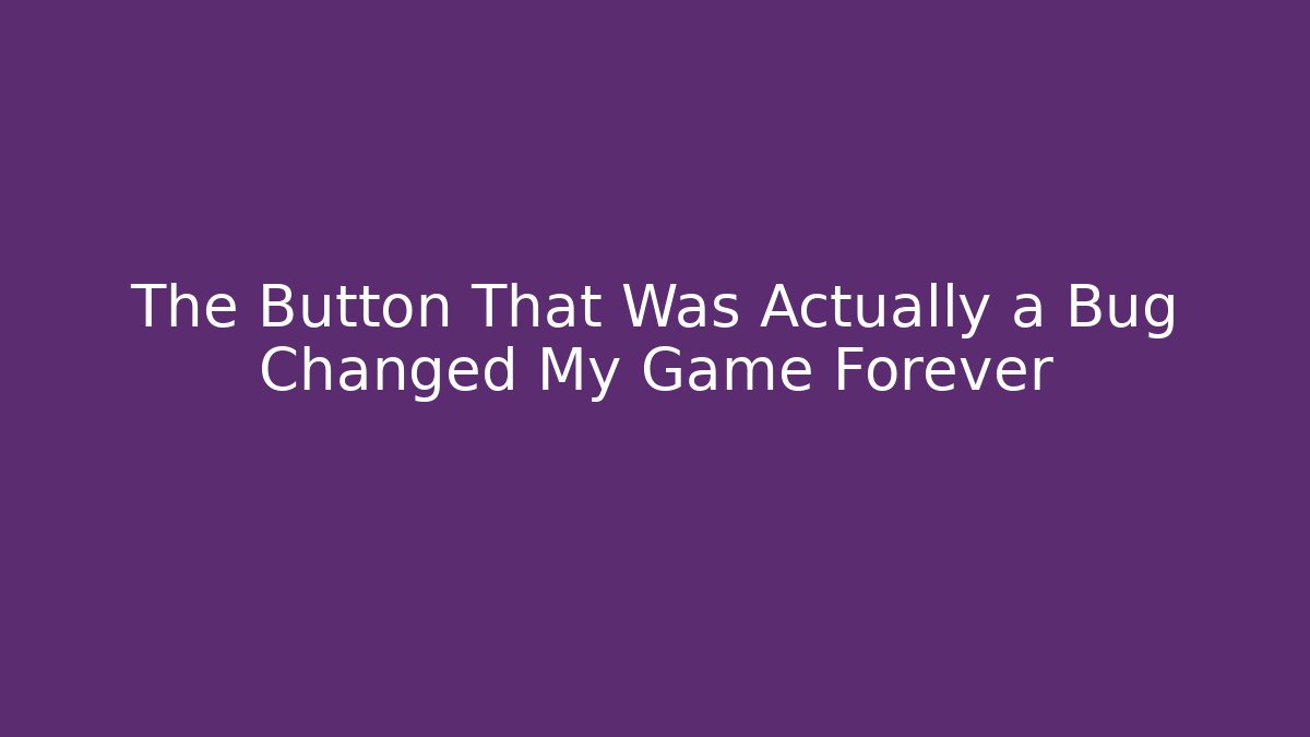 The Button That Was Actually a Bug Changed My Game Forever - Felix Cat Insurance