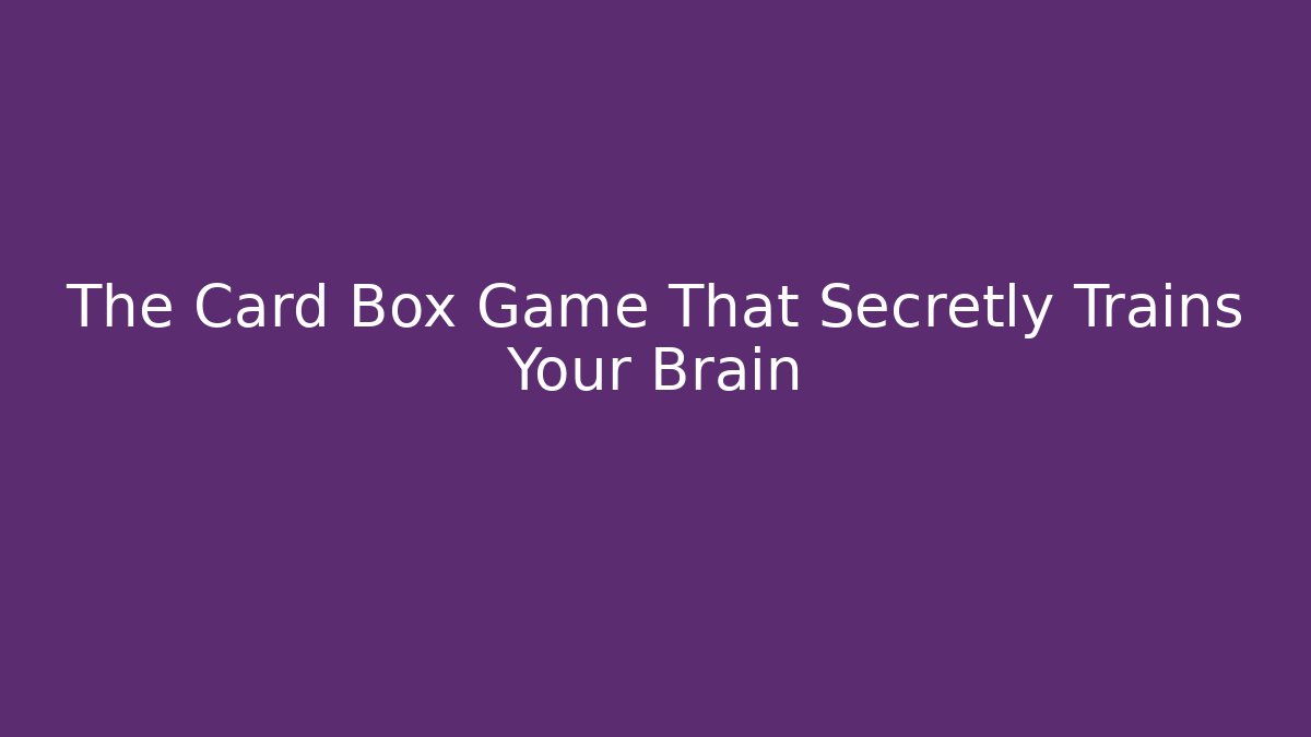 The Card Box Game That Secretly Trains Your Brain